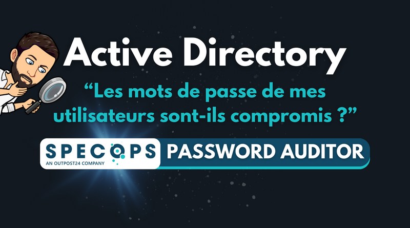 Specops Password Auditor - Détecter mots de passe compromis Active Directory