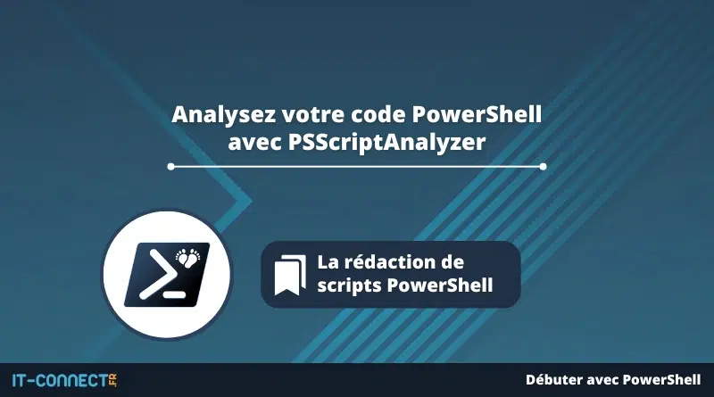 Analysez votre code PowerShell avec PSScriptAnalyzer