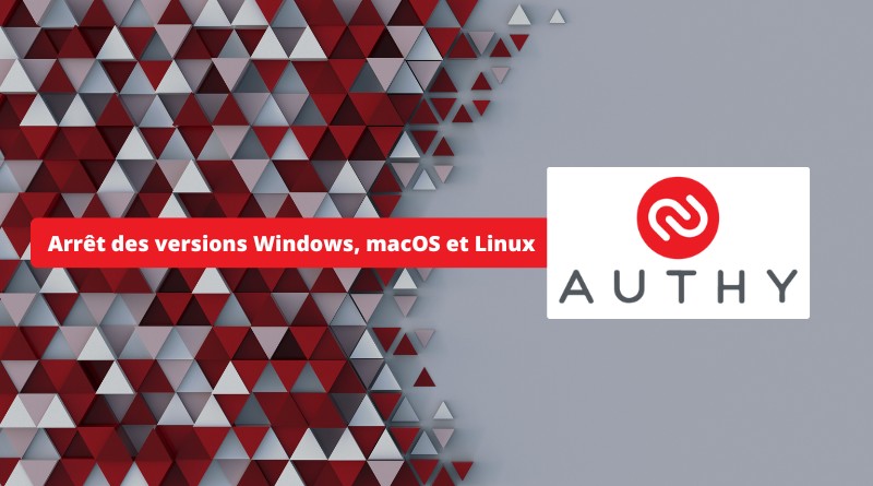 Authy fin application windows linux macos aout 2024