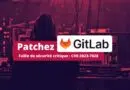 GitLab faille de sécurité critique CVE-2023-7028