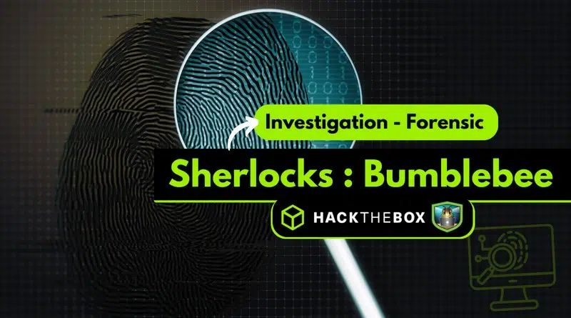 Hack The Box Sherlocks Bumblebee