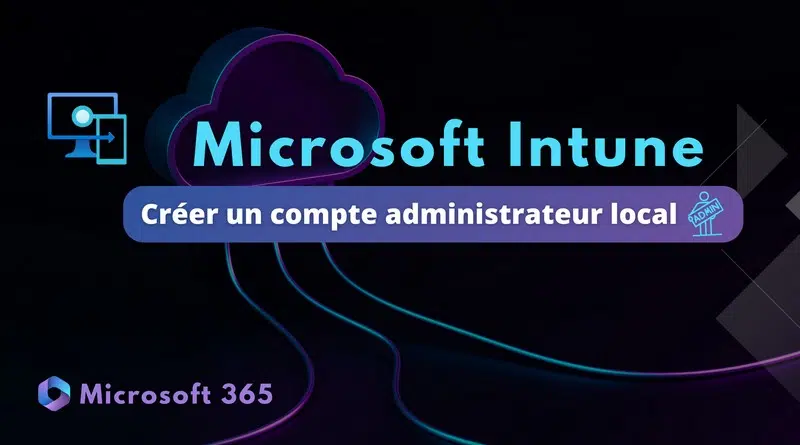 Intune créer nouveau compte administrateur local