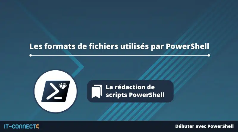Les formats de fichiers utilisés par PowerShell