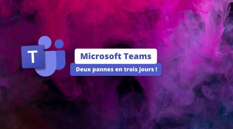Microsoft Teams - Janvier 2024 - Deux pannes en trois jours