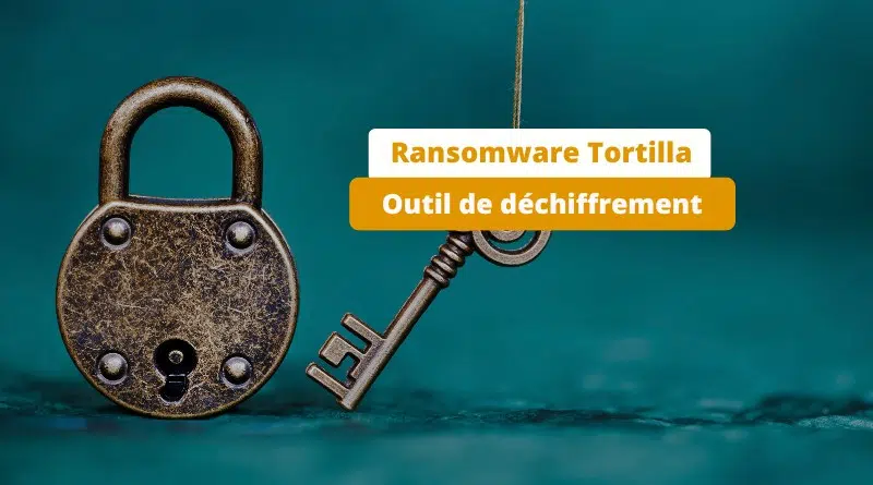 Outil de déchiffrement Ransomware Tortilla