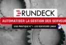 rundeck automatiser gestion des serveurs linux