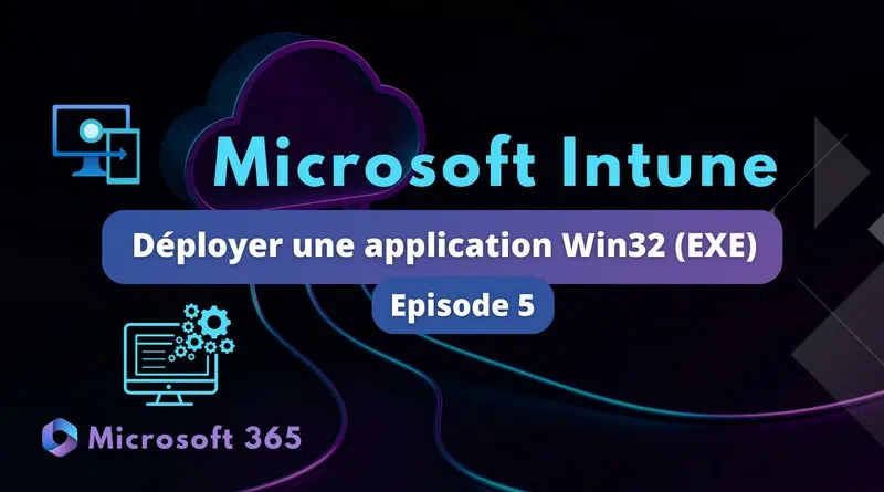 Déployer logiciel format EXE avec Intune