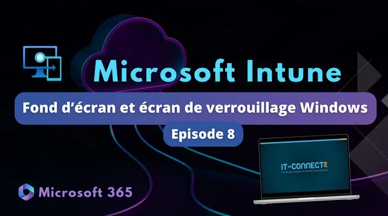 Déployer wallpaper et lock screen avec Intune