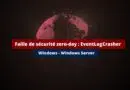 Faille de sécurité zero-day - Windows EventLogCrasher