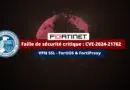 Fortinet VPN SSL CVE-2024-21762 - Alerte CISA