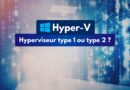 Hyper-V hyperviseur type 1 ou type 2