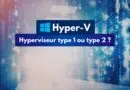 Hyper-V hyperviseur type 1 ou type 2