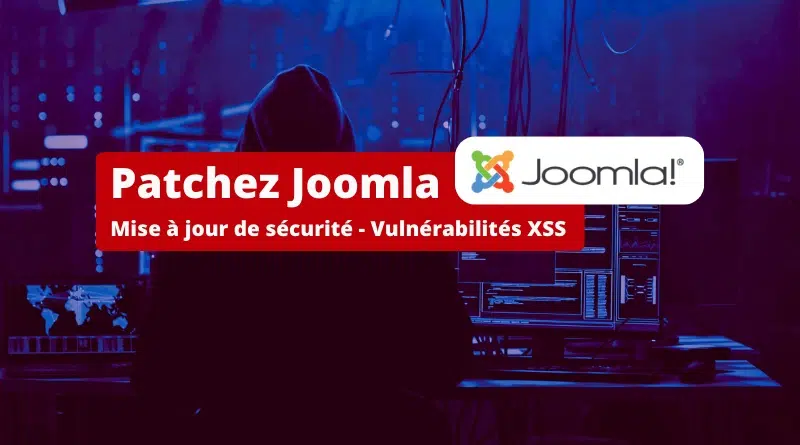 Joomla - Février 2024 - Mise à jour de sécurité - Vulnérabilités XSS