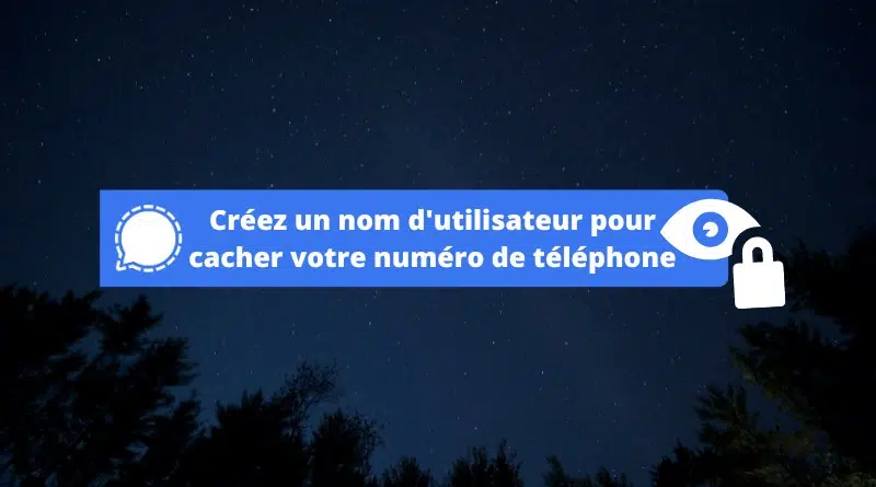 Signal - Créez un nom d'utilisateur pour cacher votre numéro de téléphone