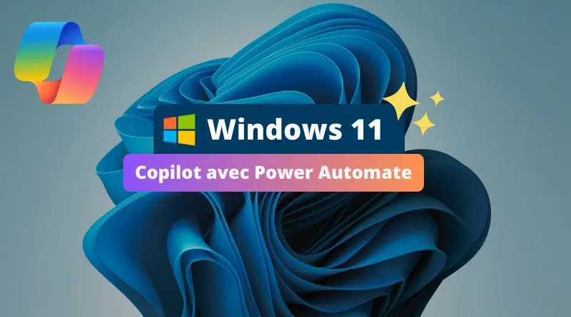 Windows 11 - Copilot avec Power Automate