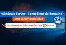 Bug contrôleur de domaine Windows Server - Mars 2024 - Suivi Microsoft