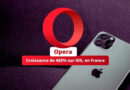 DMA - Opera - Croissance de 402% sur iOS en France