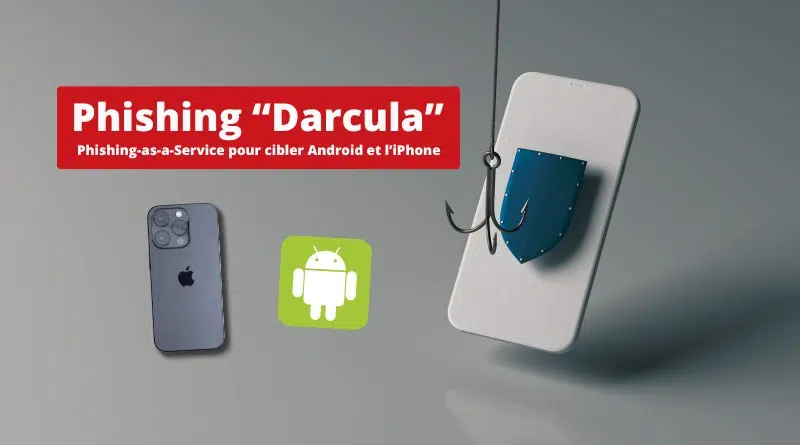 Darcula - Phishing-as-a-Service pour cibler Android et iPhone