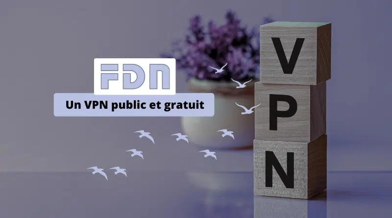 FDN - Un VPN public et gratuit