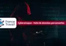 France Travail - Cyberattaque - Fuite de données personnelles