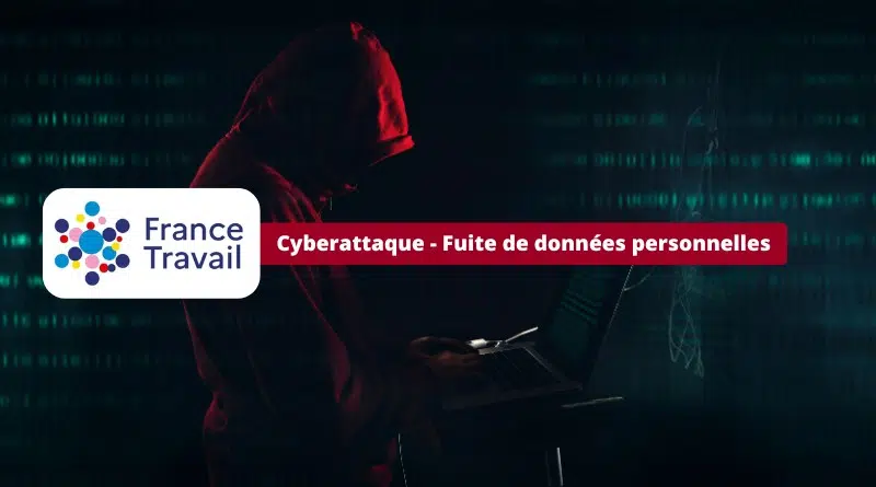 France Travail - Cyberattaque - Fuite de données personnelles