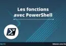 Les fonctions avec PowerShell