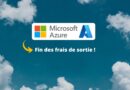 Microsoft Azure - Fin des frais de sortie Cloud