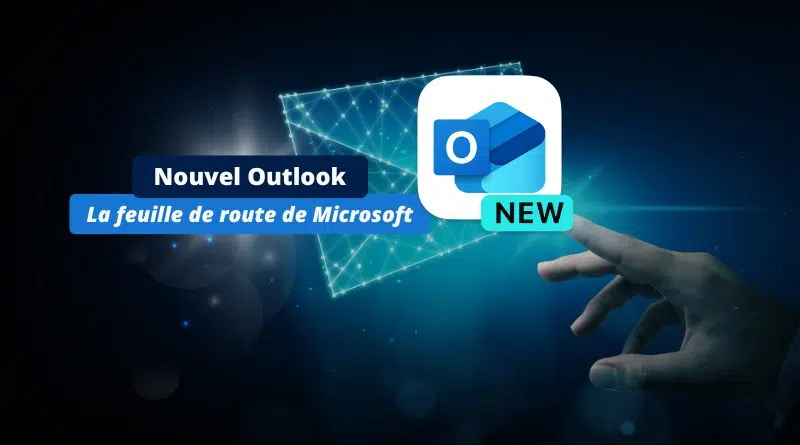 Nouvel Outlook - Feuille de route Microsoft - Mars 2024