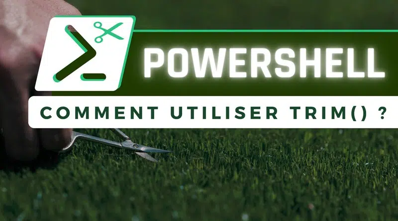 PowerShell - Méthode Trim