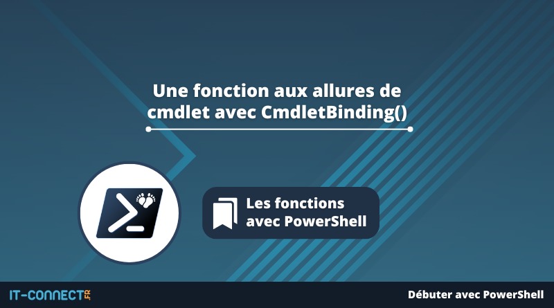 PowerShell : écrire une fonction avancée avec CmdletBinding