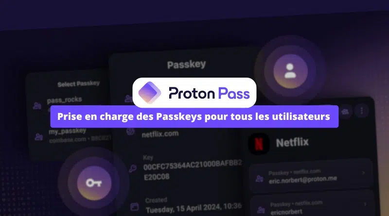 ProtonPass - Prise en charge des Passkeys pour tous les utilisateurs