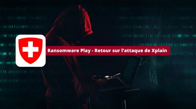 Ransomware Play - Retour sur l’attaque de Xplain