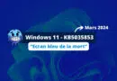 Windows 11 - KB5035853 - Mars 2024- Erreur écran bleu