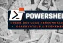 powershell créer log personnalisé windows