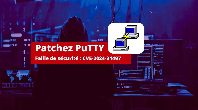 Client PuTTY - Faille de sécurité - CVE-2024-31497