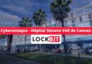 Cyberattaque - Hôpital Simone Veil de Cannes - LockBit - Avril 2024