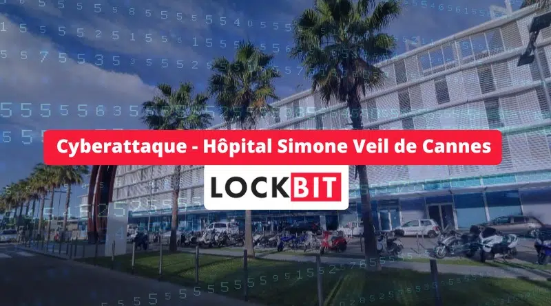 Cyberattaque - Hôpital Simone Veil de Cannes - LockBit - Avril 2024