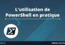 L'utilisation de PowerShell en pratique
