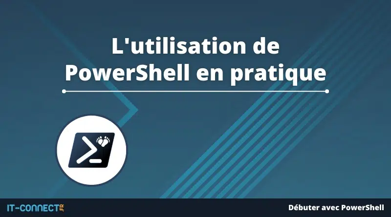 L'utilisation de PowerShell en pratique