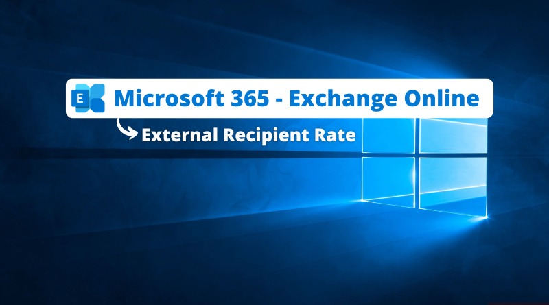 Microsoft 365 - Exchange Online - External Recipient Rate