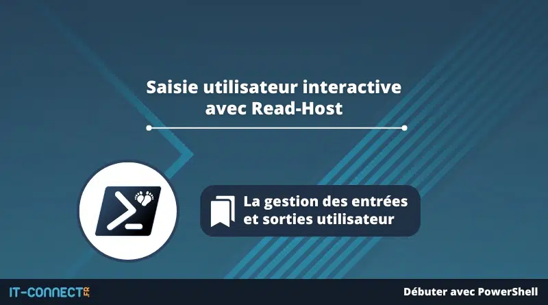 PowerShell - Saisie utilisateur interactive avec Read-Host