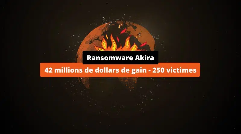 Ransomware Akira - 42 millions de dollars de gain - 250 victimes