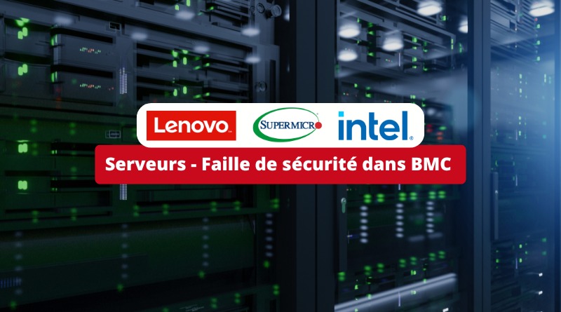 Serveurs Lenovo Intel Supermicro - Faille de sécurité dans BMC