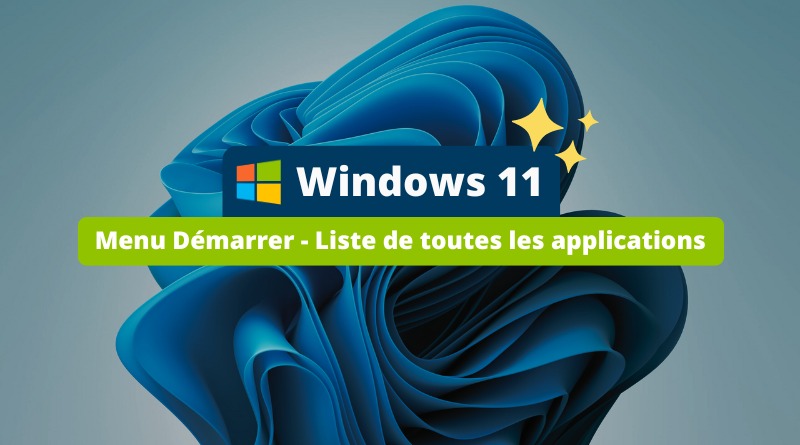 Windows 11 Menu Démarrer - Liste de toutes les applications