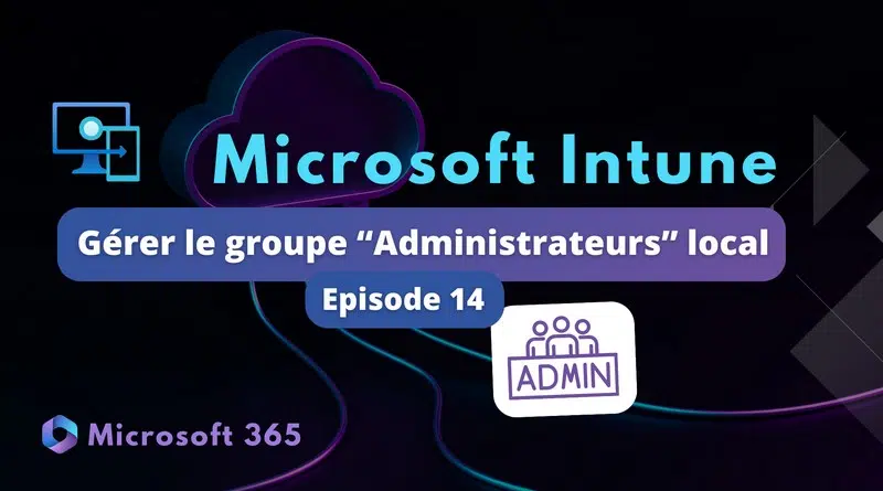tuto intune gérer groupe admins local windows