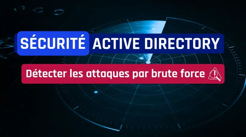 Active Directory détecter les attaques par brute force