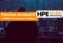 HPE Aruba - Failles de sécurité critiques - Mai 2024
