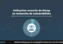 Utilisation avancée de Nmap et recherche de vulnérabilités