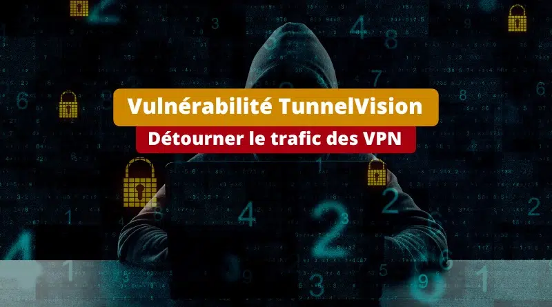 Vulnérabilité TunnelVision - VPN