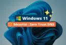 Windows 11 - Sécurité - Zero Trust DNS